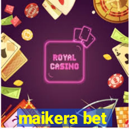 maikera bet